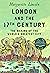 London and the Seventeenth Century: The Making of the World's Greatest City