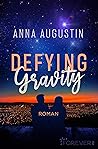 Defying Gravity: Roman (German Edition) Defying Gravity: Roman (German Edition)