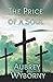 The Price of a Soul by Miss Aubrey Sue Wyborny
