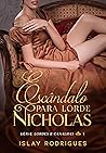Escândalo para lorde Nicholas (Lordes e Canalhas Livro 1)