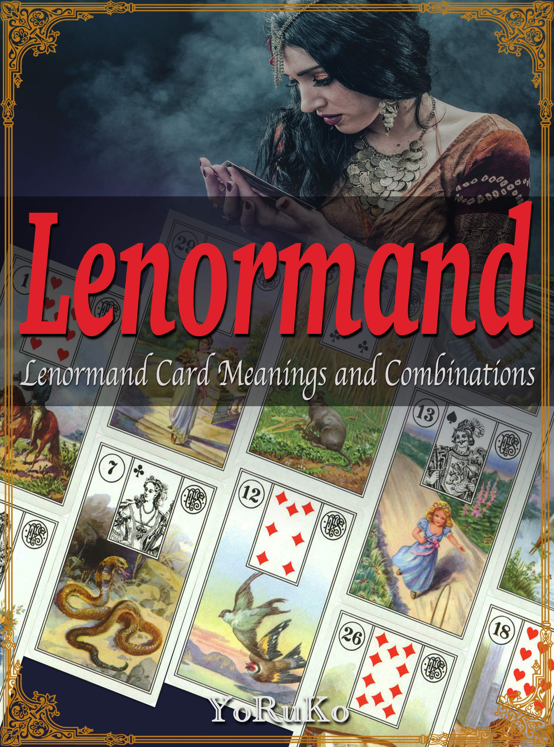 Lenormand Card Meanings and Combinations (Kindle Edition)