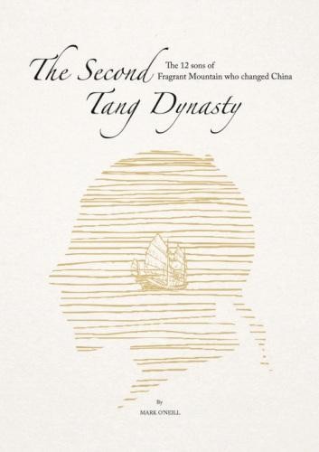 The Second Tang Dynasty – The 12 Sons of Fragrant Mountain Who Changed China