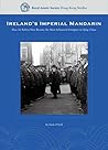 Ireland’s Imperial Mandarin – How Sir Robert Hart Became the Most Influential Foreigner in Qing China