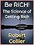Be RICH! The Science of Getting Rich