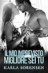 Il mio imprevisto migliore sei tu by Karla Sorensen