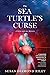 The Sea Turtle's Curse: A D...