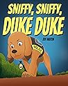 Sniffy Sniffy Duke Duke