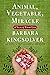 Animal, Vegetable, Miracle by Barbara Kingsolver