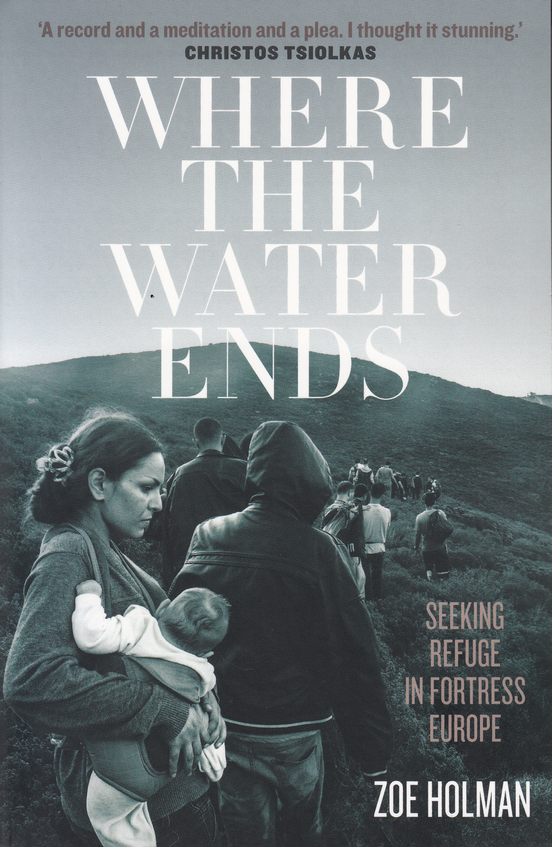 Where the Water Ends: Seeking Refuge in Fortress Europe (Paperback)