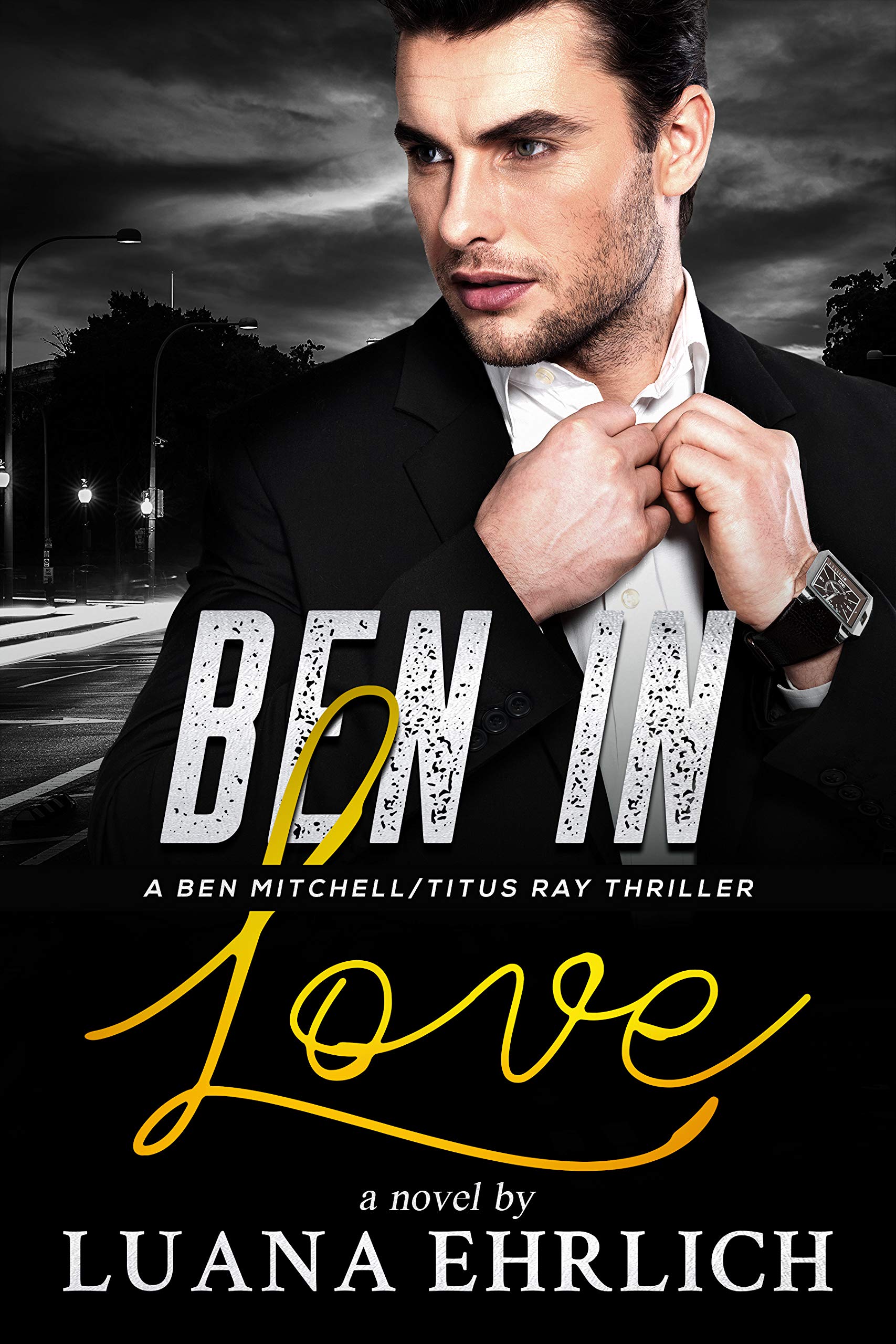 Ben in Love (Ben Mitchell/Titus Ray Thrillers #1)