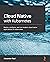 Cloud Native with Kubernetes: Deploy, configure, and run modern cloud native applications on Kubernetes