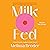 Milk Fed: A Novel
