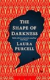 The Shape of Darkness by Laura  Purcell