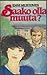 Saako olla muuta? by Enni Mustonen
