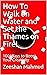 How To Walk on Water and Set the Thames on Fire!: 100 Ways to Boost Your Creativity