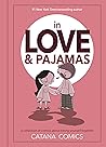 In Love & Pajamas by Catana Chetwynd In Love & Pajamas by Catana Chetwynd