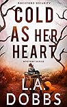 Cold as Her Heart (Rockford Security Mystery Series #1)