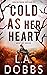 Cold as Her Heart by Lee Anne Jones