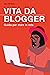 Vita da blogger: Guida per ...