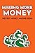 MAKING MORE MONEY by Robinson Reyes