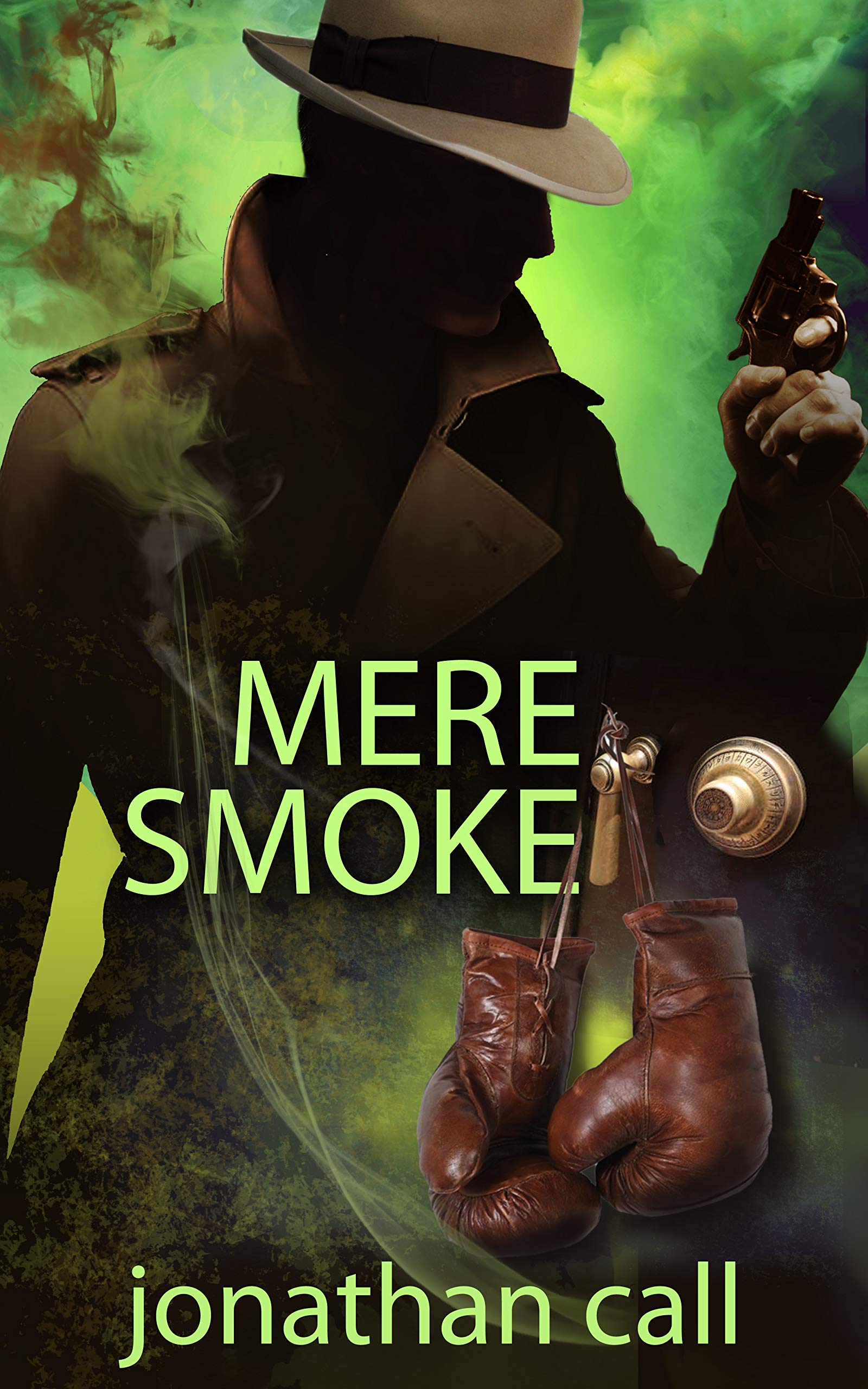 Mere Smoke: Vintage Noir Pulp Fiction (Noir Mysteries Featuring The Smoke Book 1)