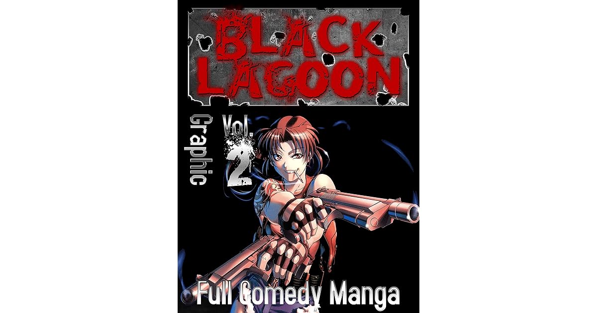 Full Comedy Manga Black Lagoon Graphic Limited Edition Black Lagoon Vol 2 By Helen Rivers Full Comedy Manga Black Lagoon Graphic Limited Edition Black Lagoon Vol 2 By Helen Rivers