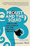 Proust and the Squid: The Story and Science of the Reading Brain