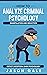 How to Analyze Criminal Psy...
