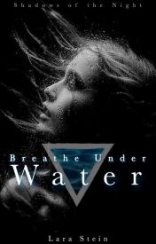 Breathe Under Water (Shadows of the Night, #1)