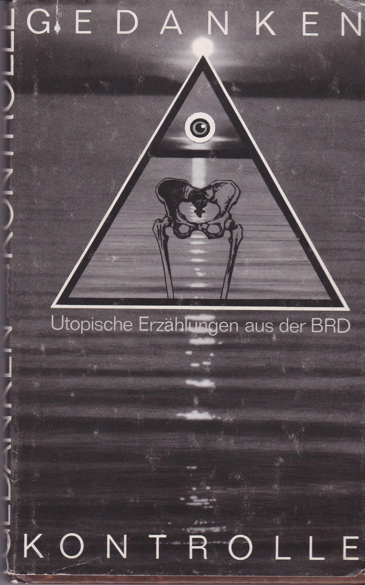 Gedankenkontrolle : Utopische Erzählungen aus der BRD
