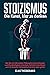 STOIZISMUS - Die Kunst, klar zu denken: Wie Sie mit Hilfe antiker Philosophie innere Disziplin & Standhaftigkeit entwickeln, Gefühle kontrollieren & mit ... durchs Leben gehen (German Edition)
