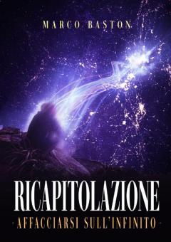 Ricapitolazione - Affacciarsi sull'Infinito