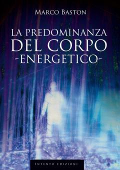 La Predominanza del Corpo Energetico
