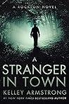 A Stranger in Town by Kelley Armstrong