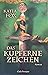 Das Kupferne Zeichen by Katia Fox Das Kupferne Zeichen by Katia Fox