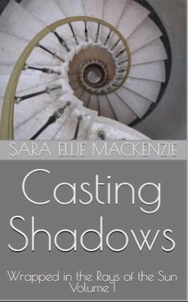 Casting Shadows (Wrapped in the Rays of the Sun, #1)