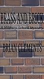 BRASS AND BRICK: ...