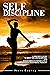 SELF DISCIPLINE: A POWERFUL...