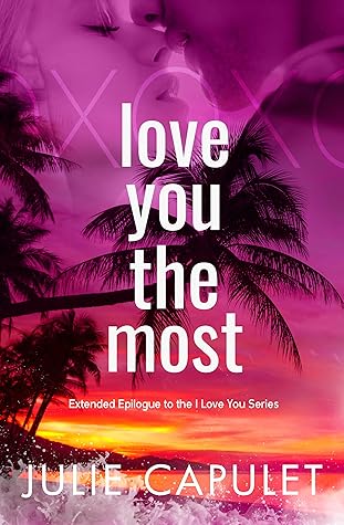 Love You The Most By Julie Capulet