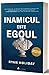 Inamicul este egoul (Romanian Edition)