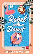 Rebel with a Donut