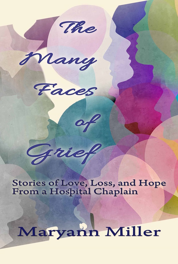 The Many Faces of Grief: Stories of Love, Loss, and Hope From a Hospital Chaplain (Kindle Edition)