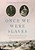 Once We Were Slaves: The Ex...