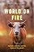 World on Fire: Humans, Anim...