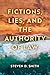 Fictions, Lies, and the Authority of Law by Steven D. Smith