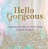 Hello Gorgeous by Lola Sanchez Herrero