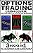 Options Trading Crash Course And Tested Strategies For Beginners: Real Life Techniques On How To Trade Options By Day Trading, Swing Trading And Short Selling 3 Books In 1