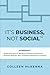 It's Business, Not Social(T...
