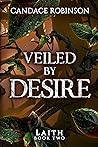 Veiled by Desire by Candace Robinson