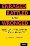 Enraged, Rattled, and Wronged: Entitlement's Response to Social Progress